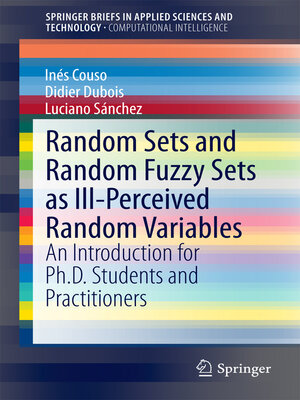 cover image of Random Sets and Random Fuzzy Sets as Ill-Perceived Random Variables